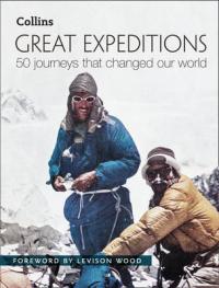 Book Cover for Great Expeditions 50 Journeys That Changed Our World by Mark Steward, Alan Greenwood