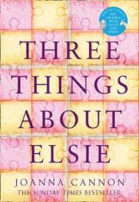 Book Cover for Three Things About Elsie by Joanna Cannon