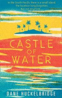 Book Cover for Castle of Water by Dane Huckelbridge