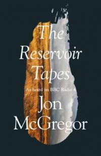 Book Cover for The Reservoir Tapes by Jon McGregor