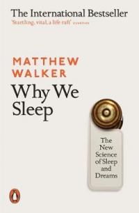Book Cover for Why We Sleep The New Science of Sleep and Dreams by Matthew Walker