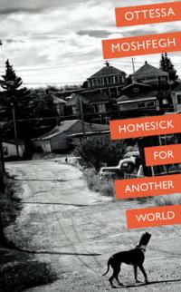 Book Cover for Homesick for Another World by Ottessa Moshfegh