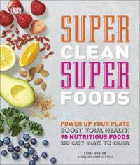 Book Cover for Super Clean Super Foods by Caroline Bretherton, Fiona Hunter