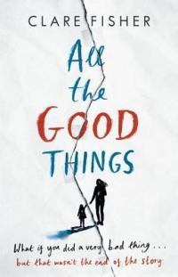 Book Cover for All the Good Things by Clare Fisher