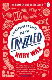 Book Cover for A Mindfulness Guide for the Frazzled by Ruby Wax