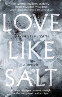 Book Cover for Love Like Salt A Memoir by Helen Stevenson