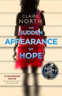 Book Cover for The Sudden Appearance of Hope by Claire North