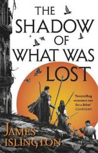 Book Cover for The Shadow of What Was Lost by James Islington