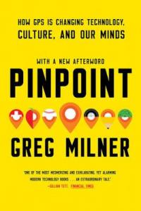 Book Cover for Pinpoint How GPS is Changing Technology, Culture, and Our Minds by Greg Milner