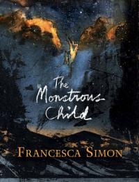 Book Cover for The Monstrous Child by Francesca Simon