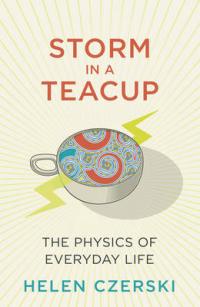 Book Cover for Storm in a Teacup The Physics of Everyday Life by Helen Czerski