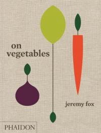 Book Cover for On Vegetables Modern Recipes for the Home Kitchen by Jeremy Fox