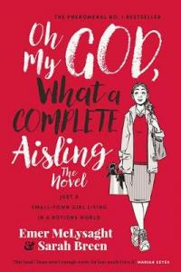 Book Cover for Oh My God What a Complete Aisling The Novel by Emer McLysaght, Sarah Breen