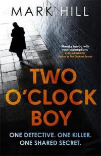 Book Cover for The Two O'Clock Boy by Mark Hill