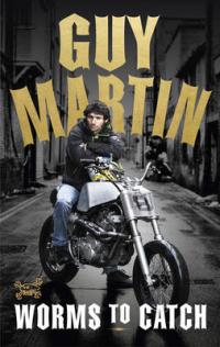 Book Cover for Guy Martin: Worms to Catch by Guy Martin