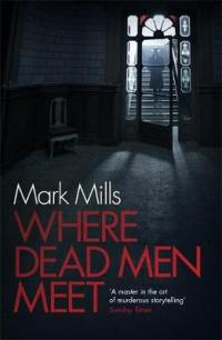 Book Cover for Where Dead Men Meet by Mark Mills