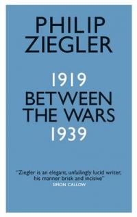 Book Cover for Between the Wars 1919-1939 by Philip Ziegler