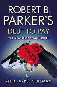 Book Cover for Robert B. Parker's Debt To Pay by Reed Farrel Coleman, Robert B. Parker