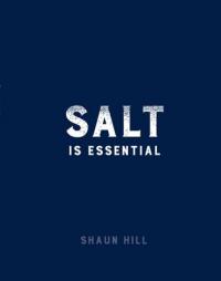 Book Cover for Salt is Essential And Other Things I Have Learned from 50 Years at the Stove by Shaun Hill