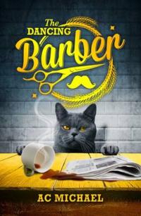 Book Cover for The Dancing Barber by AC Michael