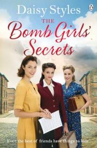 Book Cover for The Bomb Girls' Secrets by Daisy Styles