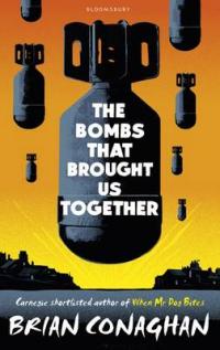 Book Cover for The Bombs That Brought Us Together by Brian Conaghan