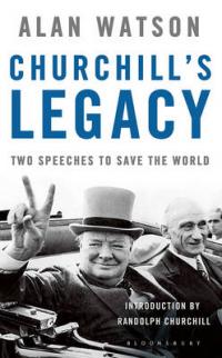 Book Cover for Churchill's Legacy Two Speeches to Save the World by Alan Watson