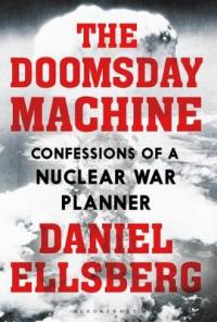 Book Cover for The Doomsday Machine Confessions of a Nuclear War Planner by Daniel Ellsberg