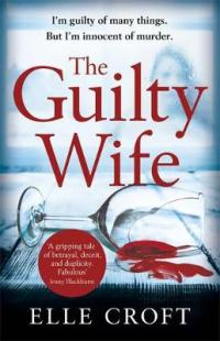 Book Cover for The Guilty Wife by Elle Croft