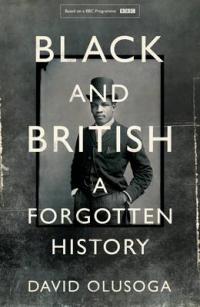 Book Cover for Black and British An Untold Story by David Olusoga