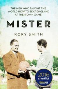 Book Cover for Mister The Men Who Gave the World the Game by Rory Smith