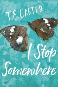 Book Cover for I Stop Somewhere by T. E. Carter