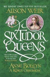 Book Cover for Six Tudor Queens: Anne Boleyn, A King's Obsession by Alison Weir