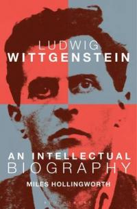 Book Cover for Ludwig Wittgenstein An Intellectual Biography by Miles Hollingworth