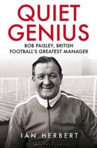 Book Cover for Quiet Genius Bob Paisley, British Football's Greatest Manager by Ian Herbert