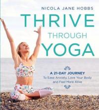 Book Cover for Thrive Through Yoga by Nicola Jane Hobbs