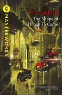 Book Cover for The Shape of Things to Come by H. G. Wells