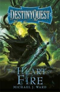 Book Cover for The Heart of Fire DestinyQuest Book 2 by Michael J. Ward