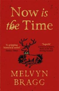 Book Cover for Now is the Time by Melvyn Bragg