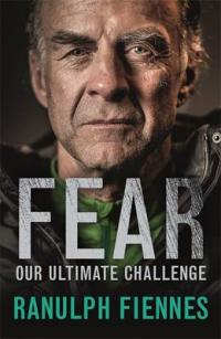 Book Cover for Fear Our Ultimate Challenge by Sir Ranulph Fiennes