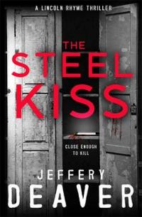 Book Cover for The Steel Kiss by Jeffery Deaver