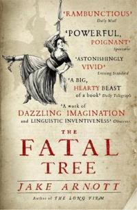 Book Cover for The Fatal Tree by Jake Arnott