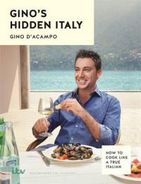 Book Cover for Gino's Hidden Italy How to Cook Like a True Italian by Gino D'Acampo