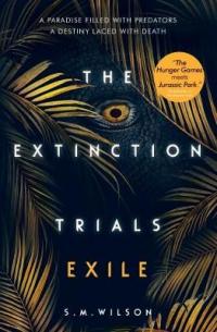 Book Cover for The Extinction Trials: Exile by S.M. Wilson