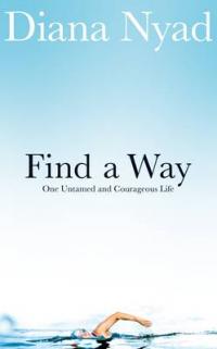 Book Cover for Find a Way One Untamed and Courageous Life by Diana Nyad