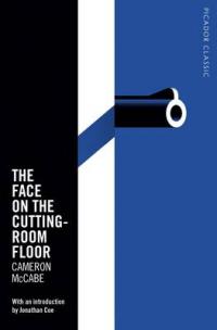 Book Cover for The Face on the Cutting-Room Floor Picador Classic by Cameron McCabe