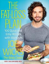 Book Cover for The Fat-Loss Plan 100 Quick and Easy Recipes with Workouts by Joe Wicks