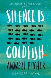 Book Cover for Silence is Goldfish by Annabel Pitcher