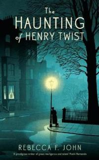 Book Cover for The Haunting of Henry Twist by Rebecca F. John