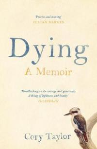 Book Cover for Dying A Memoir by Cory Taylor